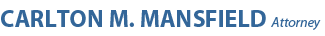 Carlton M. Mansfield, Attorney